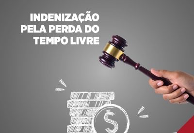 INDENIZAÇÃO PELA PERDA DO TEMPO LIVRE