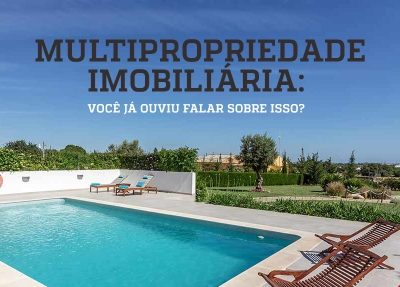 MULTIPROPRIEDADE IMOBILIÁRIA - Você já ouvir falar sobre isso